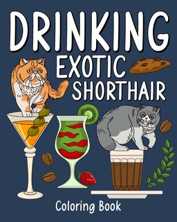 Front cover_Drinking Exotic Shorthair Coloring Book