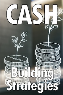 Front cover_Cash Building Strategies