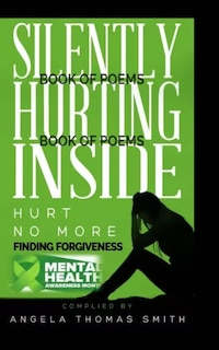 Front cover_Silently Hurting Inside; Hurt no more, finding Forgiveness (BW edition)