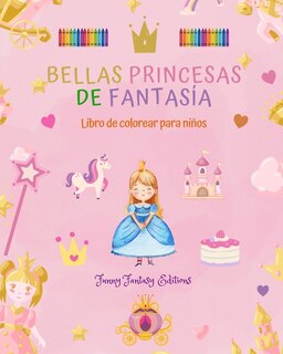 Front cover_Bellas princesas de fantasía Libro para colorear Simpáticos dibujos de princesas para niños de 3 a 10 años