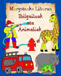 Ibilgailuak eta Animaliak Margotzeko Liburua: Kotxe eta animaliekin orriak, 3 urtetik gorako haurrentzat