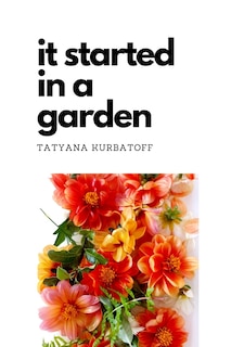 Front cover_It started in a garden