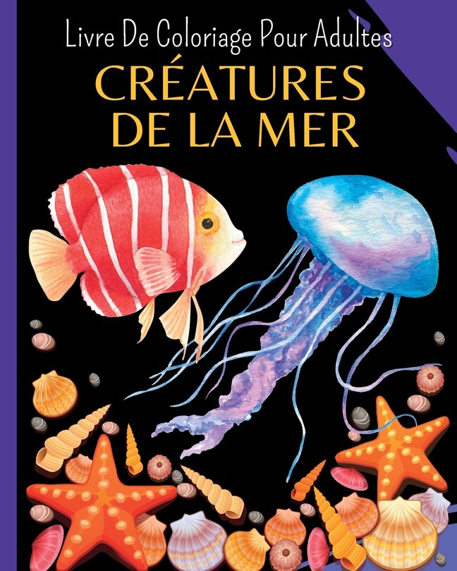 Couverture_CRÉATURES DE LA MER - Livre De Coloriage Pour Adultes