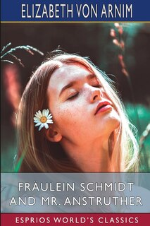 Front cover_Fräulein Schmidt and Mr. Anstruther (Esprios Classics)