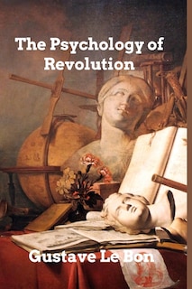 Front cover_The Psychology of Revolution