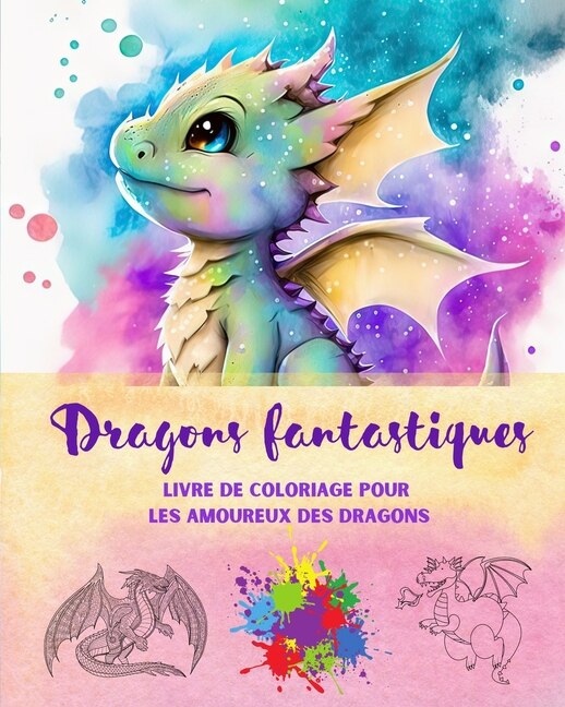Front cover_Dragons fantastiques Livre de coloriage pour les amoureux des dragons Scènes créatives pour tous les âges