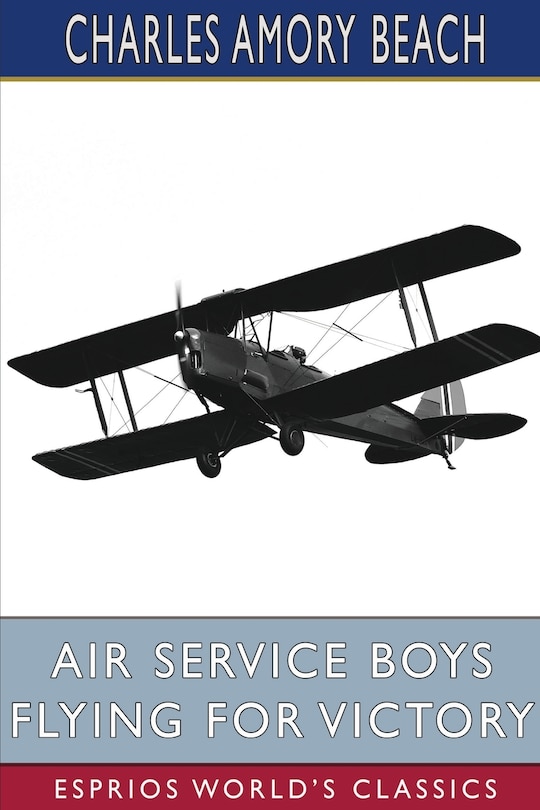 Front cover_Air Service Boys Flying for Victory (Esprios Classics)