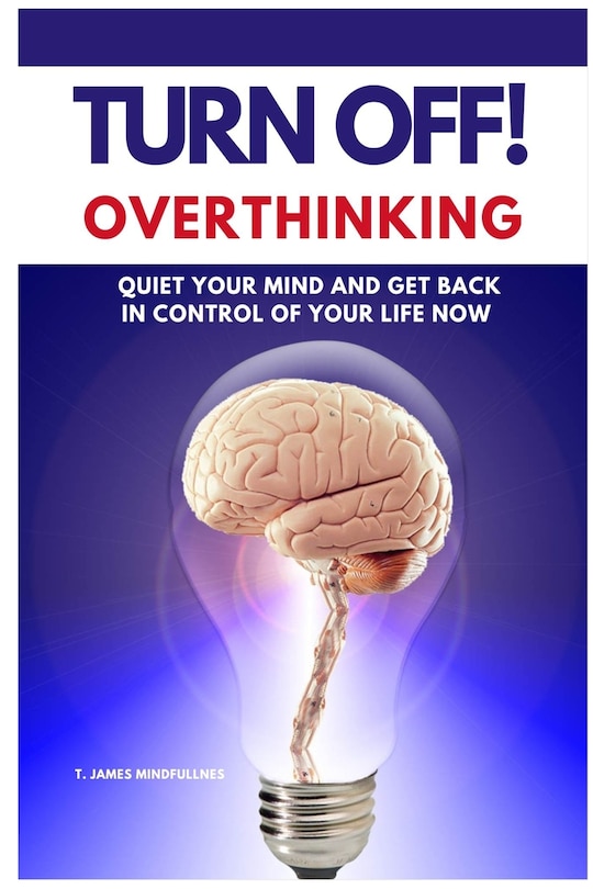 Front cover_Turn Off! Overthinking