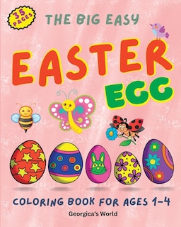 Front cover_The Big Easy Easter Egg Coloring Book for Ages 1-4