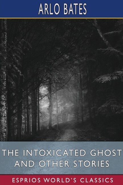 Front cover_The Intoxicated Ghost and Other Stories (Esprios Classics)
