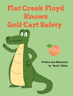 Front cover_Flat Creek Floyd Knows Golf Cart Safety