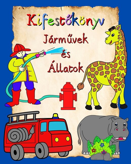 Front cover_Kifestőkönyv Járművek és Állatok