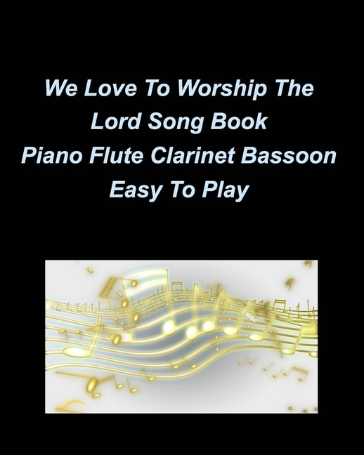 Couverture_We Love To Worship The Lord Song Book Piano Flute Clarinet Bassoon Easy To Play