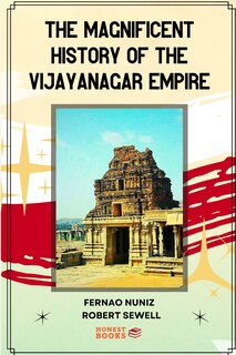Front cover_The Magnificent History of the Vijayanagar Empire