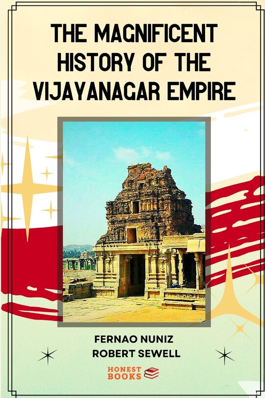 Front cover_The Magnificent History of the Vijayanagar Empire