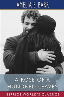 Front cover_A Rose of a Hundred Leaves (Esprios Classics)