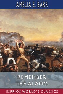 Remember the Alamo (Esprios Classics)