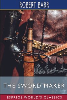 Front cover_The Sword Maker (Esprios Classics)