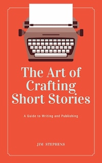 Front cover_The Art of Crafting Short Stories