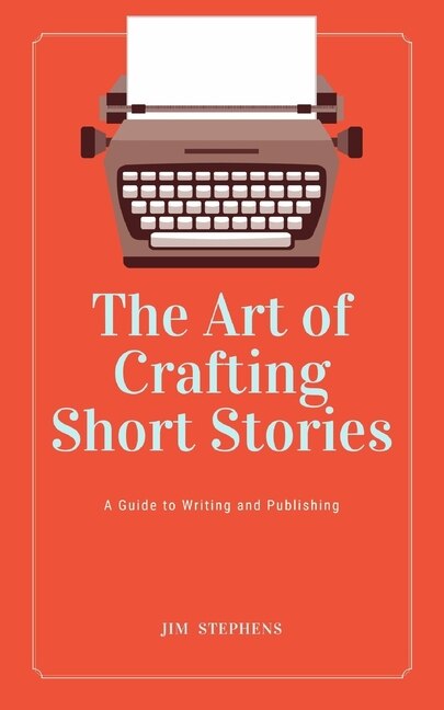 Front cover_The Art of Crafting Short Stories