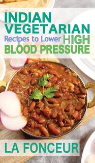 Couverture_Indian Vegetarian Recipes to Lower High Blood Pressure (Black and White Edition)