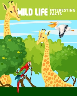 Couverture_WILD LIFE Interesting Facts