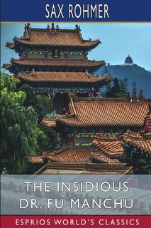 Couverture_The Insidious Dr. Fu Manchu (Esprios Classics)