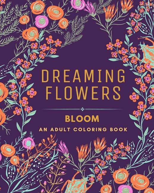 Couverture_Dreaming Flowers BLOOM An Adult Coloring Book for Women
