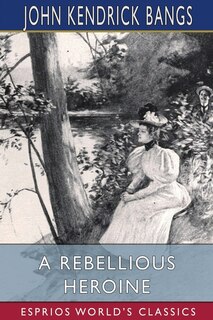 Front cover_A Rebellious Heroine (Esprios Classics)