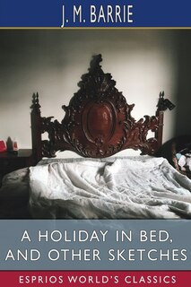 Couverture_A Holiday in Bed, and Other Sketches (Esprios Classics)
