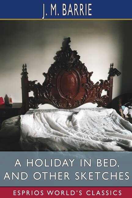 Couverture_A Holiday in Bed, and Other Sketches (Esprios Classics)