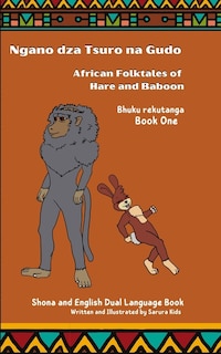Couverture_Ngano dza Tsuro Na Gudo (Bhuku Rekutanga) African Folktales of Hare and Baboon (Book One)