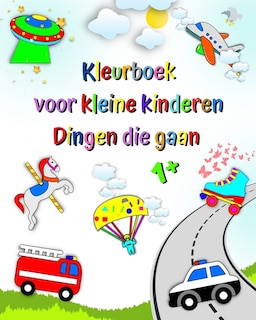 Front cover_Kleurboek voor kleine kinderen Dingen die gaan