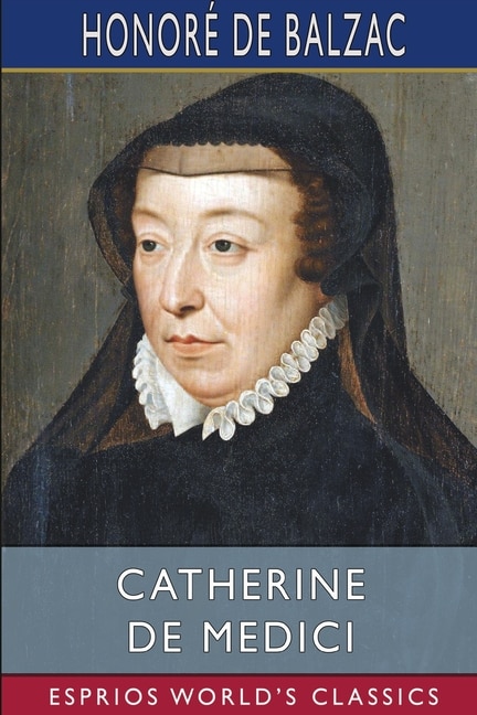 Front cover_Catherine De Medici (Esprios Classics)