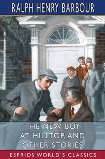 Couverture_The New Boy at Hilltop, and Other Stories (Esprios Classics)