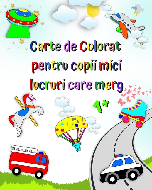 Couverture_Carte de Colorat pentru copii mici lucruri care merg