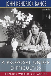 Couverture_A Proposal Under Difficulties (Esprios Classics)