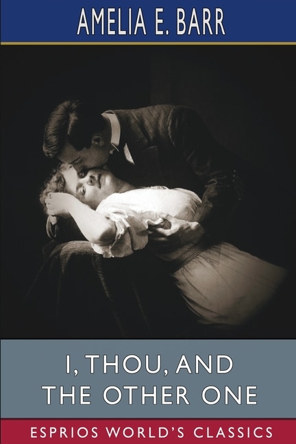 I, Thou, and the Other One (Esprios Classics): A Love Story