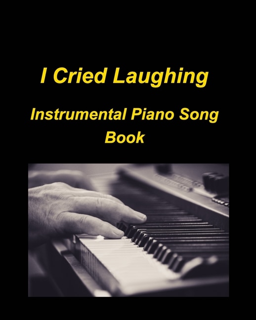 Front cover_I cried Laughing Instrumental Piano Song Book