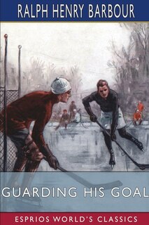 Front cover_Guarding His Goal (Esprios Classics)