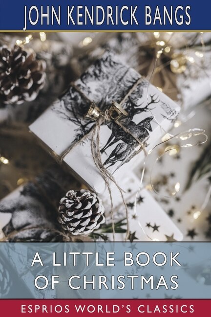 Front cover_A Little Book of Christmas (Esprios Classics)