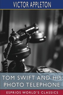 Couverture_Tom Swift and His Photo Telephone (Esprios Classics)