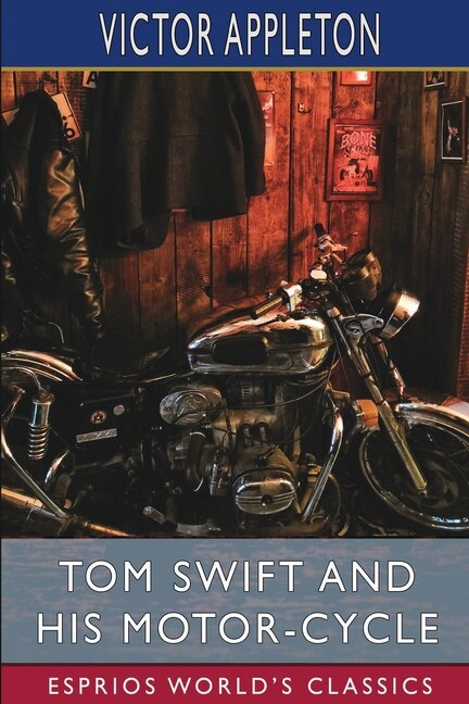 Couverture_Tom Swift and His Motor-Cycle (Esprios Classics)