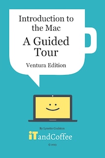 Front cover_Introduction to the Mac (Part 1) - A Guided Tour (Ventura Edition)