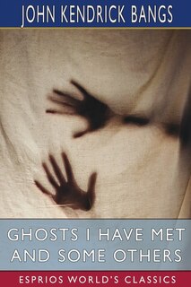 Front cover_Ghosts I Have Met and Some Others (Esprios Classics)