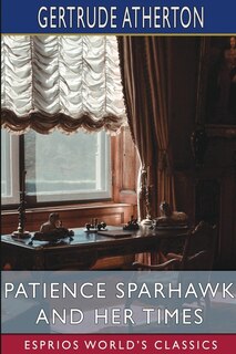 Front cover_Patience Sparhawk and Her Times (Esprios Classics)