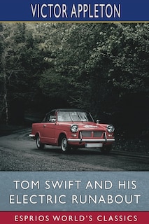 Front cover_Tom Swift and His Electric Runabout (Esprios Classics)