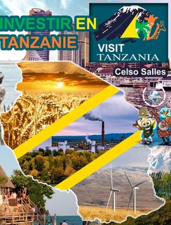 Couverture_INVESTIR EN TANZANIE - Visit Tanzania - Celso Salles