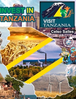 Couverture_INVEST IN TANZANIA - Visit Tanzania - Celso Salles