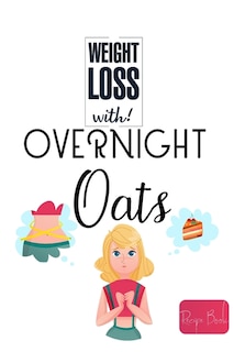 Couverture_Weight Loss Now With Overnight Oats Recipe Book